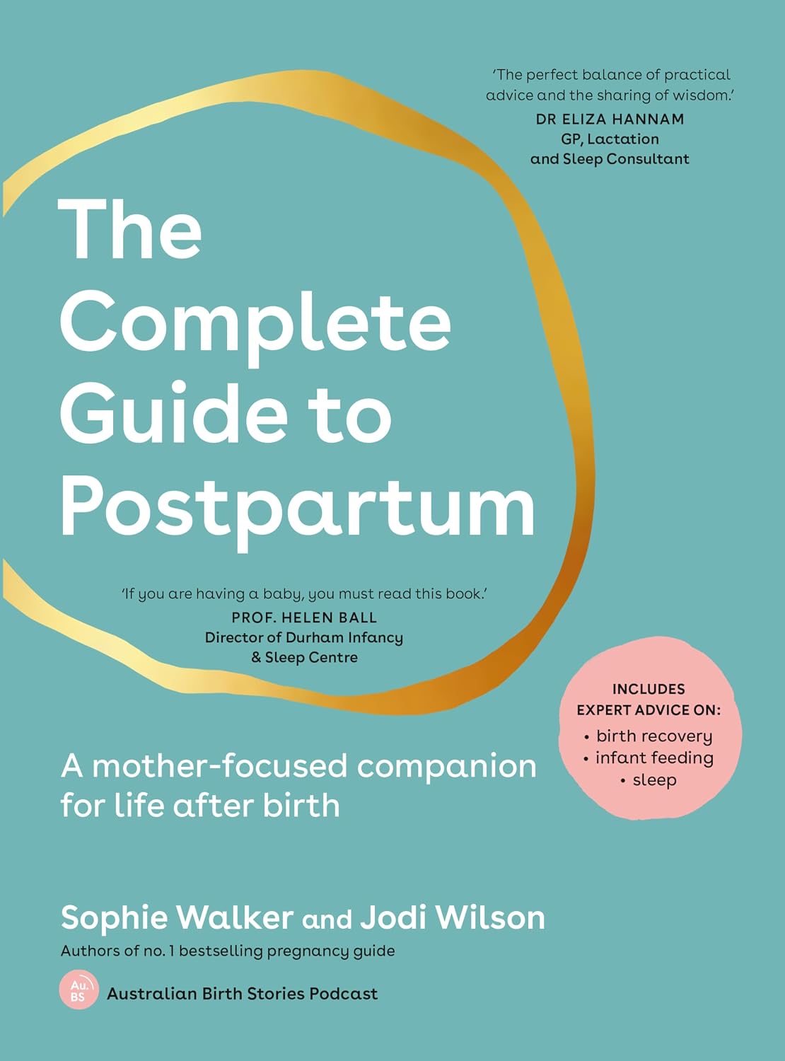 The Complete Guide to Postpartum: A mother-focused companion for life after birth
