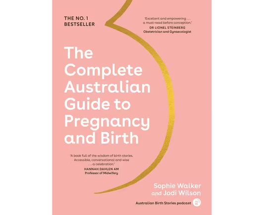 The Complete Australian Guide to Pregnancy and Birth